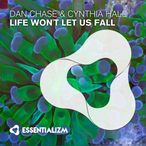 Download track Life Won't Let Us Fall (Original Mix) Dan Chase, Cynthia Hall