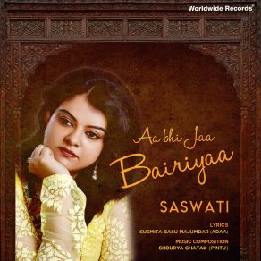 Download track Sase Ruki Hai (Aa Bhi Jaa Bairiyaa) Saswati Roy