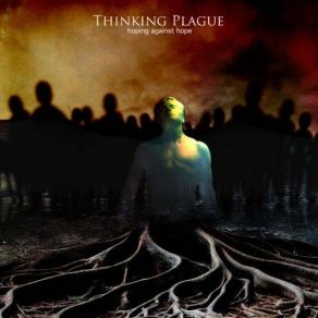 Download track Thus Have We Made The World Thinking Plague