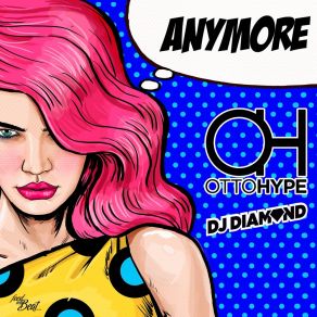 Download track Anymore (Extended Mix) Otto Hype