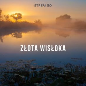 Download track Złota Wisłoka Strefa 50