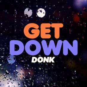 Download track Get Down Donk