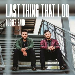 Download track Last Thing That I Do Dugger Band