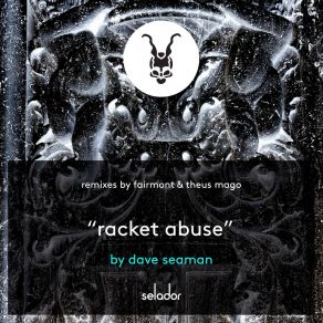 Download track Racket Abuse (Fairmont Remix) Dave SeamanFairmont