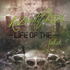 Download track The Life Of The Jaded A Beautiful End