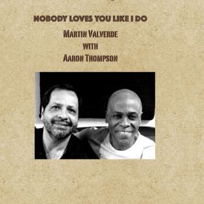 Download track Nobody Loves You Like I Do (Aaron Thompson) Martin ValverdeAaron Thompson