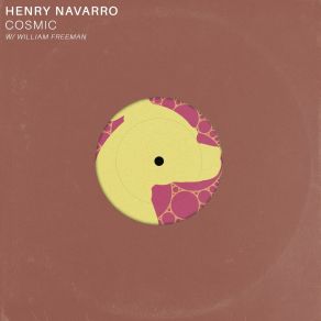 Download track Cosmic Paradiso Henry NavarroWilliam Freeman