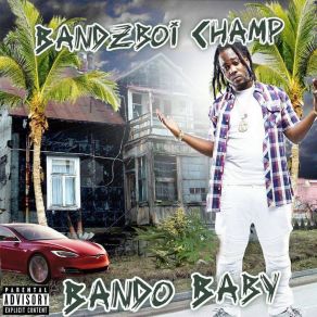 Download track She Don't Need A Man BandzBoi Champ