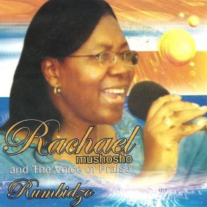 Download track Nhoroondo Dzajehova Rachael Mushosho