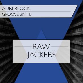 Download track Groove 2Nite (ClubMix) Adri Block