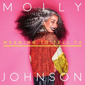 Download track I've Been Meaning To Tell You Molly Johnson