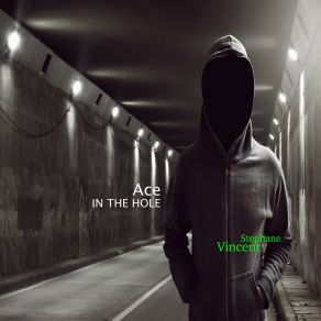 Download track Ace In The Hole Stephane Vincent