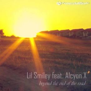 Download track Beyond The And Of The Road Alcyon X, Lil Smiley