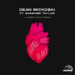 Download track Hand Over Heart Dean MickoskiShawnee Taylor