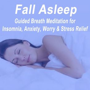 Download track Fall Asleep Breath Meditation, Phase 6 (Focus By Fading Away In A Deeper Sleep!) Fall Asleep Breath Meditation