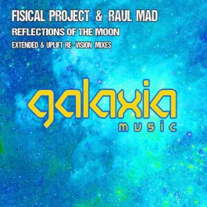 Download track Reflections Of The Moon (Uplift Re-Vision Radio Edit) Fisical Project, Raul Mad