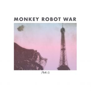 Download track Paris Monkey Robot War