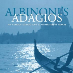 Download track Adagio From Concerto For Oboe In B Flat Major Tomaso Albinoni, Claudio Scimone
