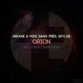 Download track Orion (Original Mix) Skylab, Arkane, Mike Sang