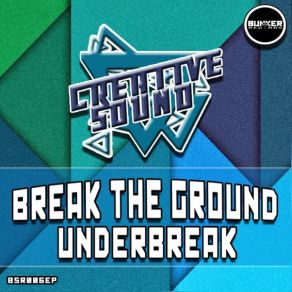 Download track Break The Ground EP Creative Sound