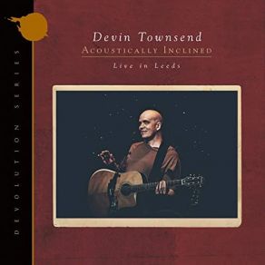 Download track Ih-Ah! (Acoustic - Live In Leeds 2019) Devin Townsend