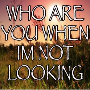 Download track Who Are You When I'm Not Looking - Tribute To Blake Shelton Billboard