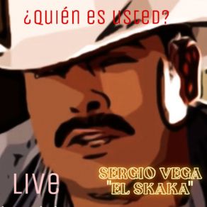 Download track ¿Quién Es Usted? (Live) Sergio Vega El Shaka