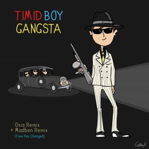 Download track Gangsta (Madben Remix) Timid Boy