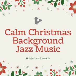 Download track Have Yourself A Merry Little Christmas (Jazz Lounge Performance) (Remaster) Jazz LoungeChill Jazz Playlist, Christmas Instrumental