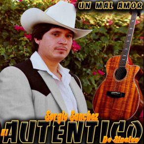 Download track Un Mal Amor Sergio Sanchez El Autentico De Sinaloa