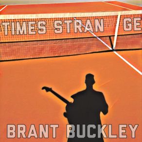 Download track Times Strange Brant Buckley