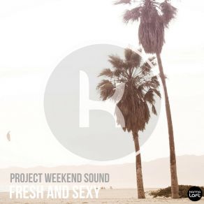 Download track Yours Tonight Project Weekend Sound