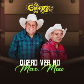 Download track Quero Ver No Mexe, Mexe Os Gargantas De Ouro