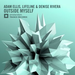 Download track Outside Myself (Original Mix) Denise Rivera, Adam Ellis, Lifeline