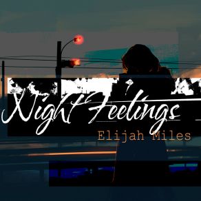 Download track Night Feelings Elijah Miles