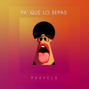 Download track Pa Que Lo Sepas Phavela