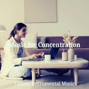 Download track Background For Working Quietly Upbeat Instrumental Music