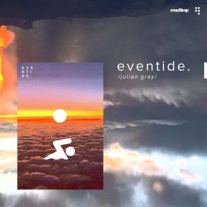 Download track Eventide Julian Gray