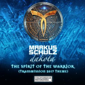 Download track The Spirit Of The Warrior (Transmission 2017 Theme) Markus Schulz Pres. Dakota