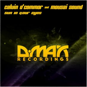 Download track Sun In Your Eyes (Original Mix) Mousai Sound, Calvin O'Commor