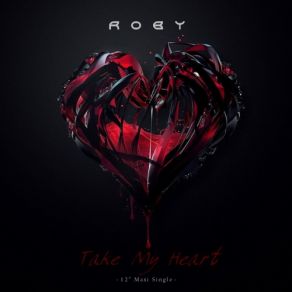 Download track Take My Heart (Instrumental Mission Mix) Roby