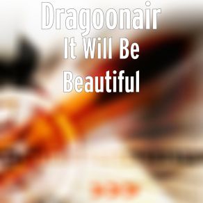 Download track It Will Be Beautiful (Radio Edit) Dragoonair