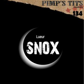 Download track Une Nuit Dans Le Puit Snox