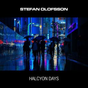 Download track Halcyon Days Stefan OlofssonPeter Olofsson