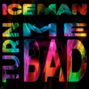 Download track Turn Me Bad (Extended Version) Iceman