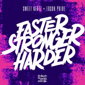 Download track Faster, Stronger, Harder (Johnny Bass Radio Mix) Edson PrideJohnny Bass