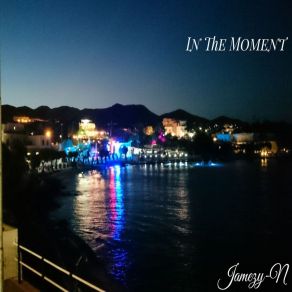 Download track In The Moment Jamezy-N