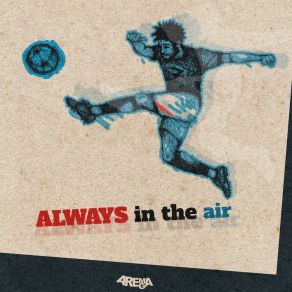 Download track Always In The Air (Are You Ready) (Instrumental) Arema AregaΟΡΓΑΝΙΚΟ