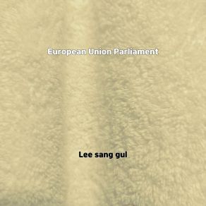 Download track European Union Parliament Lee Sang Gul