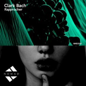 Download track Rapprocher (Original Mix) Clark Bach